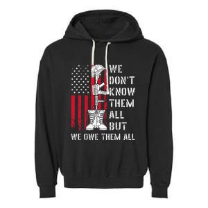 We DonT Know Them All But We Owe Them All Veterans Day Flag Garment-Dyed Fleece Hoodie