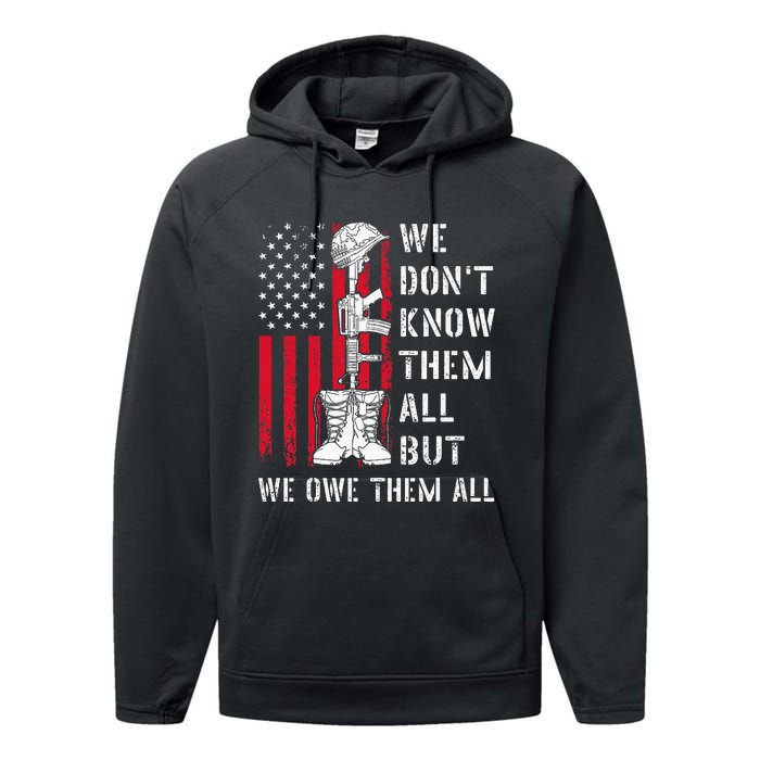 We DonT Know Them All But We Owe Them All Veterans Day Flag Performance Fleece Hoodie