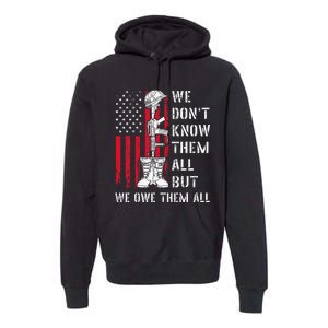 We DonT Know Them All But We Owe Them All Veterans Day Flag Premium Hoodie