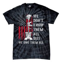 We DonT Know Them All But We Owe Them All Veterans Day Flag Tie-Dye T-Shirt