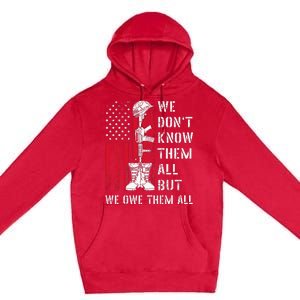 We DonT Know Them All But We Owe Them All Veterans Day Flag Premium Pullover Hoodie