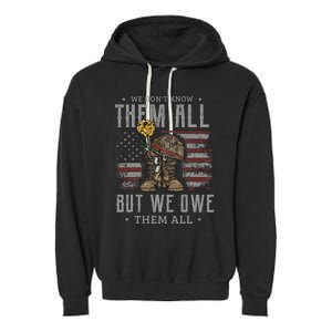 We DonT Know Them All But We Owe Them All Memorial Day Garment-Dyed Fleece Hoodie