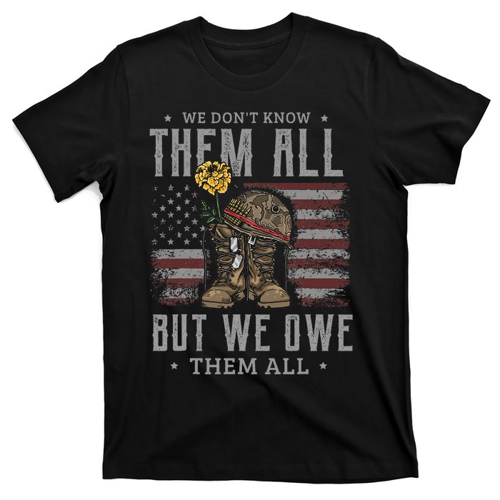 We DonT Know Them All But We Owe Them All Memorial Day T-Shirt