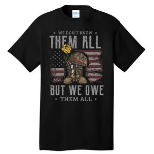 We DonT Know Them All But We Owe Them All Memorial Day Tall T-Shirt