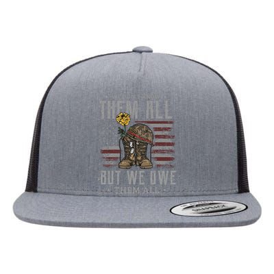 We DonT Know Them All But We Owe Them All Memorial Day Flat Bill Trucker Hat