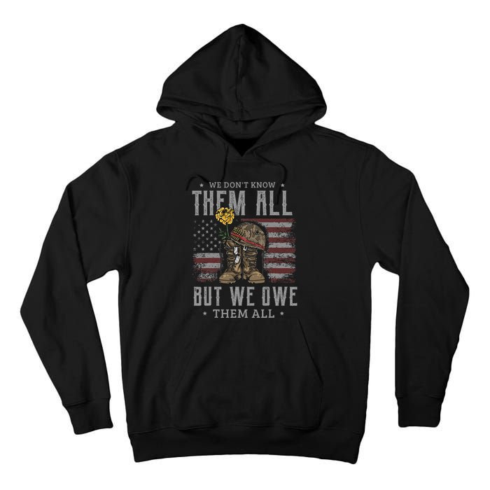 We DonT Know Them All But We Owe Them All Memorial Day Tall Hoodie