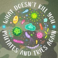 What DoesnT Kill You Mutates And Tries Again Funny Biology Legacy Tie Dye Trucker Hat