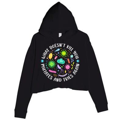 What DoesnT Kill You Mutates And Tries Again Funny Biology Crop Fleece Hoodie