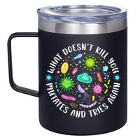 What DoesnT Kill You Mutates And Tries Again Funny Biology 12oz Stainless Steel Coffee Mug