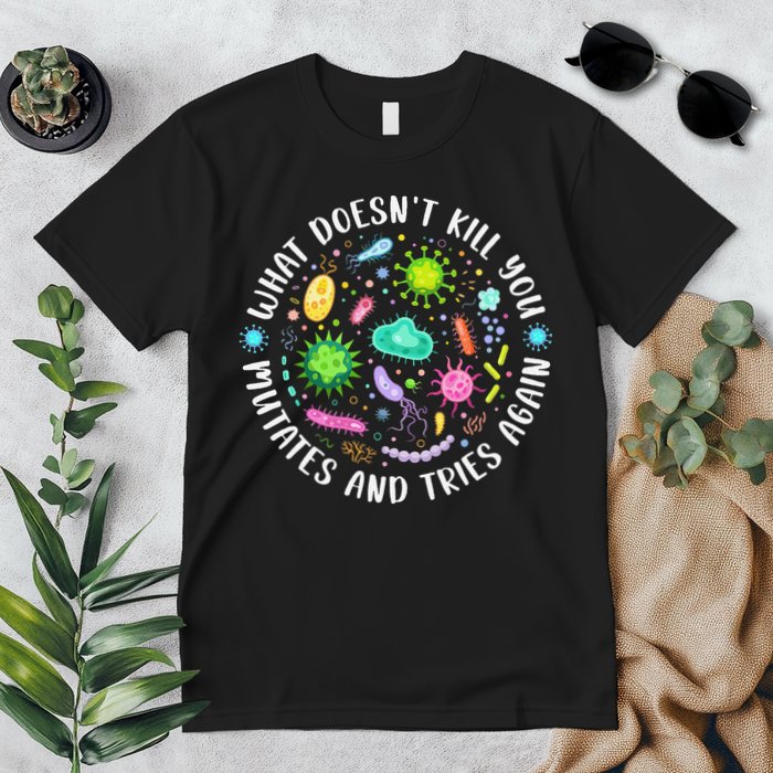 What DoesnT Kill You Mutates And Tries Again Funny Biology Premium T-Shirt