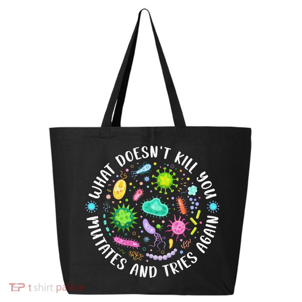 What DoesnT Kill You Mutates And Tries Again Funny Biology 25L Jumbo Tote