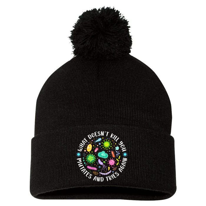 What DoesnT Kill You Mutates And Tries Again Funny Biology Pom Pom 12in Knit Beanie