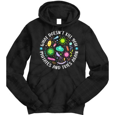What DoesnT Kill You Mutates And Tries Again Funny Biology Tie Dye Hoodie