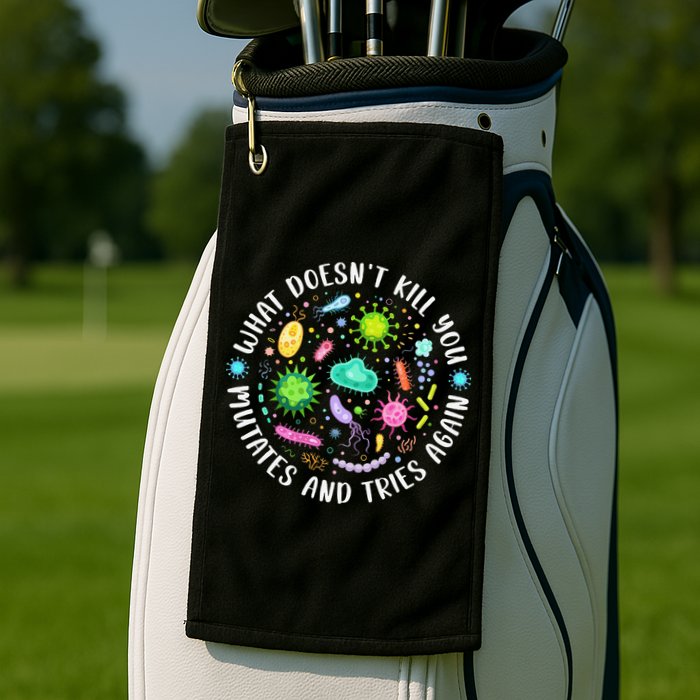 What DoesnT Kill You Mutates And Tries Again Funny Biology Golf Towel