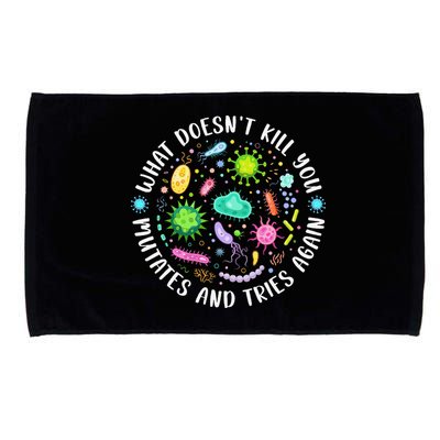 What DoesnT Kill You Mutates And Tries Again Funny Biology Microfiber Hand Towel