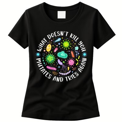 What DoesnT Kill You Mutates And Tries Again Funny Biology Womens T-Shirt