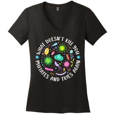 What DoesnT Kill You Mutates And Tries Again Funny Biology Women's V-Neck T-Shirt
