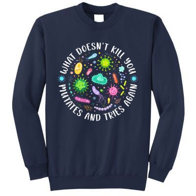 What DoesnT Kill You Mutates And Tries Again Funny Biology Sweatshirt