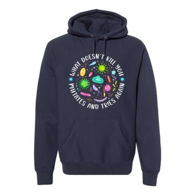 What DoesnT Kill You Mutates And Tries Again Funny Biology Premium Hoodie