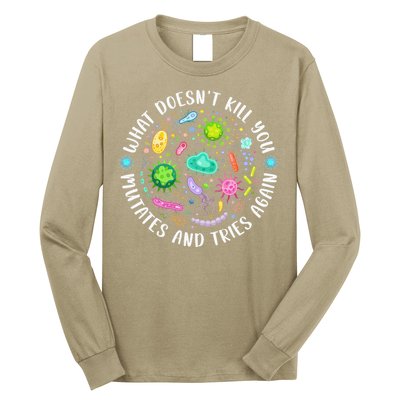What DoesnT Kill You Mutates And Tries Again Funny Biology Long Sleeve Shirt