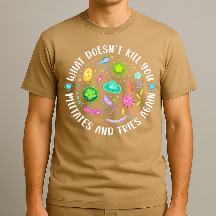 What DoesnT Kill You Mutates And Tries Again Funny Biology T-Shirt