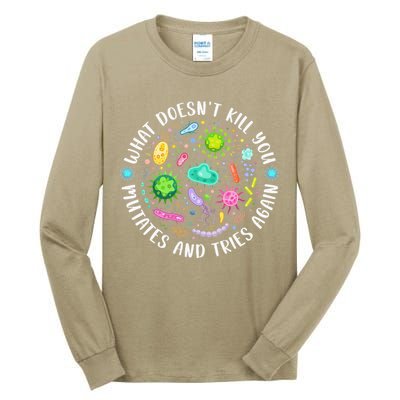 What DoesnT Kill You Mutates And Tries Again Funny Biology Tall Long Sleeve T-Shirt