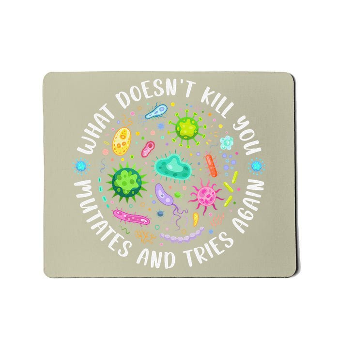 What DoesnT Kill You Mutates And Tries Again Funny Biology Mousepad