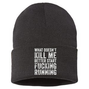 What Doesn't Kill Me Better Start Fucking Running Funny Sustainable Knit Beanie