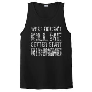 What Doesn't Kill Me Better Start Running funny distressed PosiCharge Competitor Tank