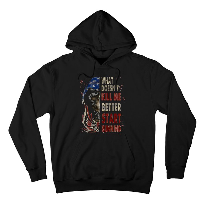 What doesn't kill me better start running Hoodie