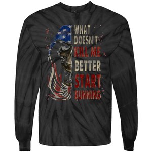 What doesn't kill me better start running Tie-Dye Long Sleeve Shirt