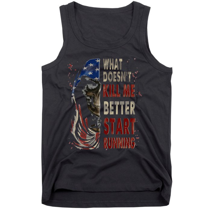 What doesn't kill me better start running Tank Top