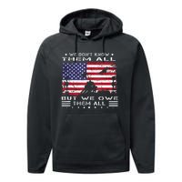 We Dont Know Them All But We Owe Them All Veterans Day Flag Performance Fleece Hoodie