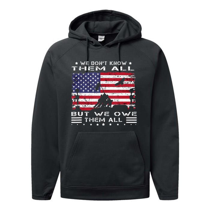 We Dont Know Them All But We Owe Them All Veterans Day Flag Performance Fleece Hoodie