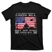 We Dont Know Them All But We Owe Them All Veterans Day Flag T-Shirt