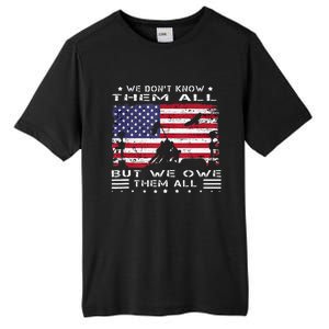 We Dont Know Them All But We Owe Them All Veterans Day Flag Tall Fusion ChromaSoft Performance T-Shirt