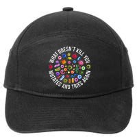 What DoesnT Kill You Mutates And Tries Again Science 7-Panel Snapback Hat