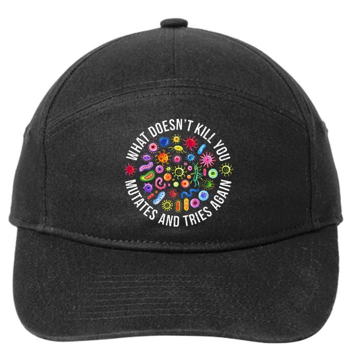 What DoesnT Kill You Mutates And Tries Again Science 7-Panel Snapback Hat