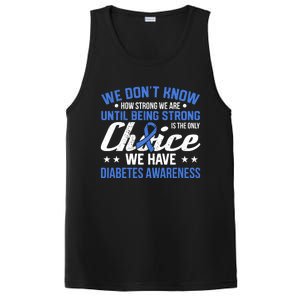 We Don't Know How Strong We Are Diabetes Awareness Funny Gift PosiCharge Competitor Tank