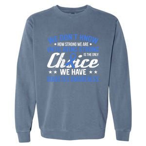 We Don't Know How Strong We Are Diabetes Awareness Funny Gift Garment-Dyed Sweatshirt