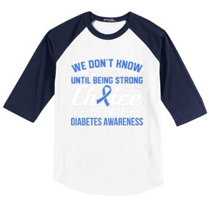 We Don't Know How Strong We Are Diabetes Awareness Funny Gift Baseball Sleeve Shirt