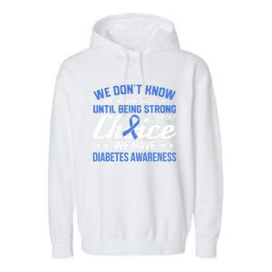 We Don't Know How Strong We Are Diabetes Awareness Funny Gift Garment-Dyed Fleece Hoodie