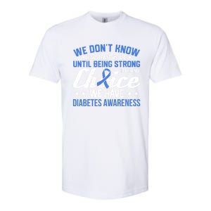 We Don't Know How Strong We Are Diabetes Awareness Funny Gift Softstyle CVC T-Shirt