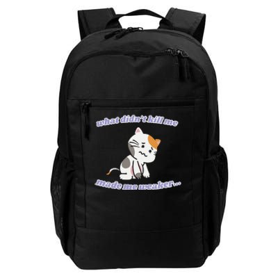 What Didnt Kill Me Made Me Weaker Daily Commute Backpack