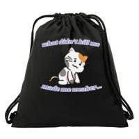 What Didnt Kill Me Made Me Weaker Drawstring Bag