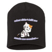 What Didnt Kill Me Made Me Weaker Short Acrylic Beanie