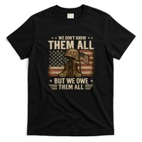 We Don't Know Them All But We Owe Them All T-Shirt