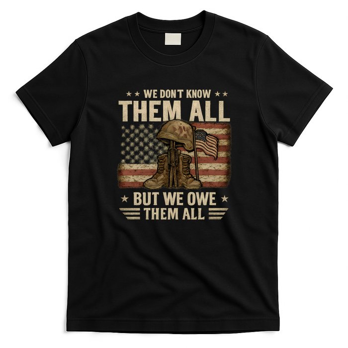We Don't Know Them All But We Owe Them All T-Shirt