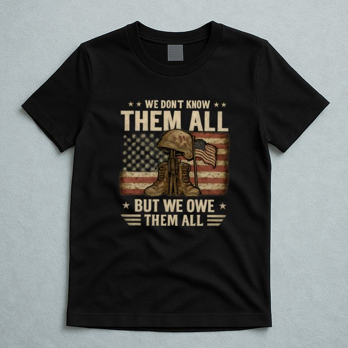 We Don't Know Them All But We Owe Them All T-Shirt