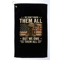 We Don't Know Them All But We Owe Them All Golf Towel